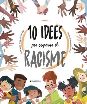 10 IDEES PER A SUPERAR EL RACISME | 9788418592317