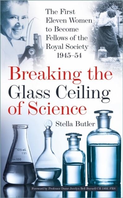 BREAKING THE GLASS CEILING OF SCIENCE | 9781803999593 | STELLA BUTLER