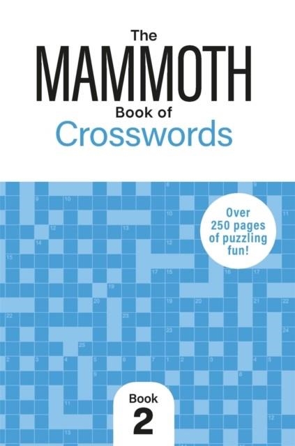 THE MAMMOTH BOOK OF CROSSWORDS 2 : OVER 250 PAGES OF PUZZLING FUN | 9781789299182 | DR GARETH MOORE