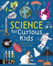SCIENCE FOR CURIOUS KIDS | 9781398848641 | LAURA BAKER; LYNN HUGGINS-COOPER