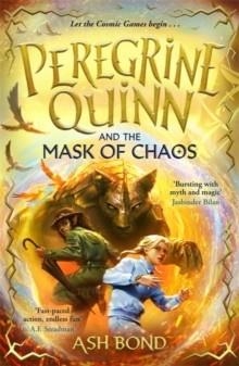PEREGRINE QUINN AND THE MASK OF CHAOS (02) | 9781800786875 | ASH BOND