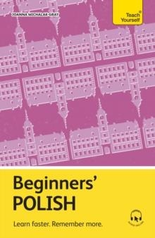 BEGINNERS’ POLISH : LEARN FASTER. REMEMBER MORE. | 9781399821988 | JOANNA MICHALAK-GRAY
