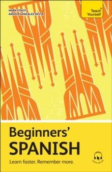 BEGINNERS’ SPANISH : LEARN FASTER. REMEMBER MORE. | 9781399812474 | ANGELA GONZALEZ HEVIA, MARK STACEY