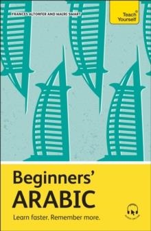 BEGINNERS' ARABIC : LEARN FASTER. REMEMBER MORE. | 9781399818261 | FRANCES ALTORFER, MAIRI SMART