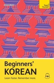 BEGINNERS’ KOREAN : LEARN FASTER. REMEMBER MORE. | 9781399821612 | JAEHOON YEON
