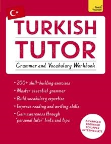 TURKISH TUTOR: GRAMMAR AND VOCABULARY WORKBOOK (LEARN TURKISH WITH TEACH YOURSELF) | 9781473625259 | EMINE CAKIR, AYSE AKCA, BERNA AKCA