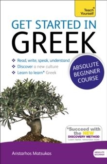 GET STARTED IN BEGINNER'S GREEK: TEACH YOURSELF : (BOOK AND AUDIO SUPPORT) | 9781444174656 | ARISTARHOS MATSUKAS
