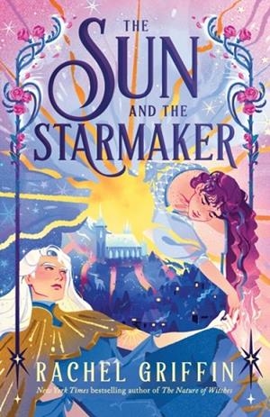 THE SUN AND THE STARMAKER | 9781464272509 | RACHEL GRIFFIN