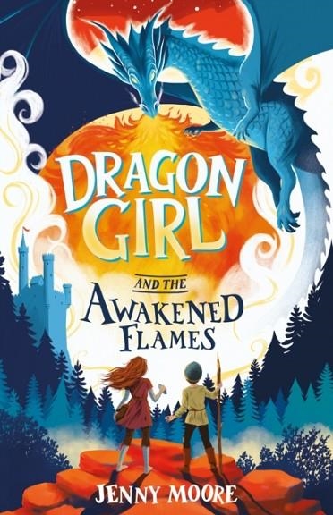 DRAGON GIRL AND THE AWAKENED FLAMES (01) | 9781835110836 | JENNY MOORE