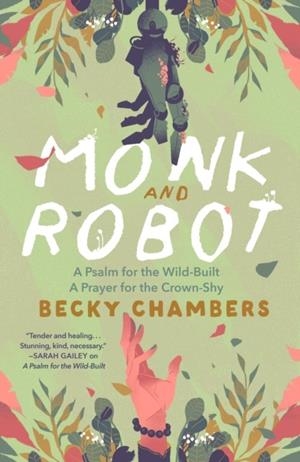 MONK AND ROBOT | 9781250386335 | BECKY CHAMBERS