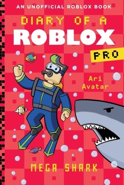 DIARY OF A ROBLOX PRO #6: MEGA SHARK | 9780702329364 | ARI AVATAR