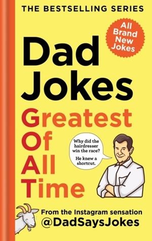 DAD JOKES: GREATEST OF ALL TIME | 9781783255504 | DAD SAYS JOKES