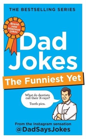 DAD JOKES: THE FUNNIEST YET | 9781783255481 | DAD SAYS JOKES