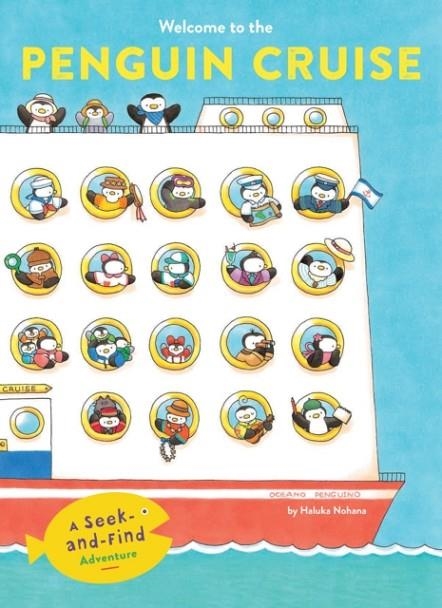 WELCOME TO THE PENGUIN CRUISE : A SEEK-AND-FIND ADVENTURE | 9781797236445 | HALUKA NOHANA
