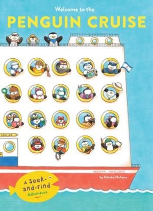 WELCOME TO THE PENGUIN CRUISE : A SEEK-AND-FIND ADVENTURE | 9781797236445 | HALUKA NOHANA