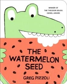 THE WATERMELON SEED | 9781484712368 | GREG PIZZOLI
