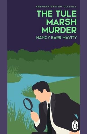 THE TULE MARSH MURDER | 9781804999400 | NANCY BARR MAVITY