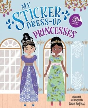 MY STICKER DRESS-UP: PRINCESSES | 9781728276397 | LOUISE ANGLICAS