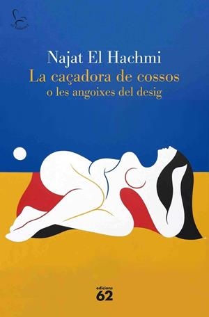 LA CAÇADORA DE COSSOS O LES ANGOIXES DEL DESIG | 9788429783186 | NAJAT EL HACHMI