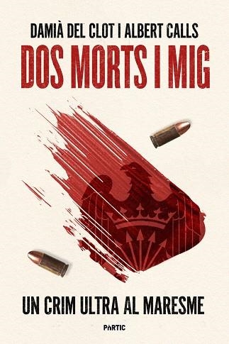 DOS MORTS I MIG. UN CRIM ULTRA AL MARESME | 9788498096200 | ALBERT CLOT