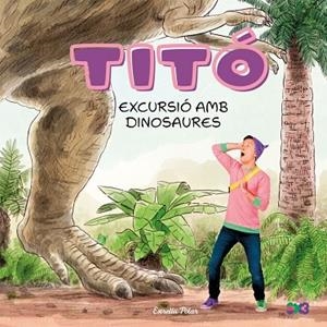 TITO. EXCURSIO AMB DINOSAURES | 9791387903176 | CRISTINA JIMÉNEZ CARBÓ