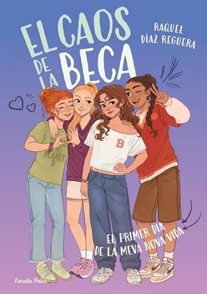 EL CAOS DE LA BECA 1. EL PRIMER DIA DE LA MEVA NOVA VIDA | 9791387903633 | RAQUEL DÍAZ REGUERA
