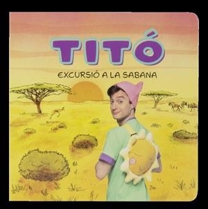 TITO. EXCURSIO A LA SABANA | 9788413898711 | KIM AMATE           CRISTINA JIMÉNEZ CARBÓ