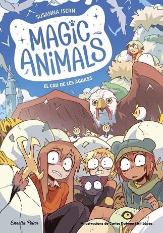 MAGIC ANIMALS 10. EL CAU DE LES AGUILES | 9791387519933 | SUSANNA ISERN