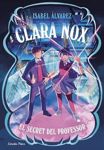 CLARA NOX 2. EL SECRET DEL PROFESSOR | 9791387903473 | ISABEL ÁLVAREZ