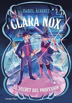 CLARA NOX 2. EL SECRET DEL PROFESSOR | 9791387903473 | ISABEL ÁLVAREZ
