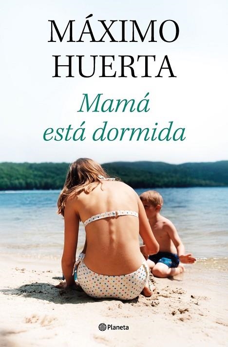 MAMA ESTA DORMIDA | 9788408314134 | MÁXIMO HUERTA