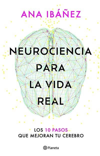 NEUROCIENCIA PARA LA VIDA REAL | 9788408317210 | ANA IBÁÑEZ