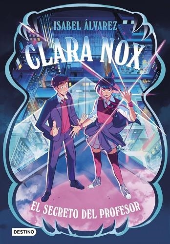 CLARA NOX 2. EL SECRETO DEL PROFESOR | 9788408314455 | ISABEL ÁLVAREZ