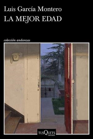 LA MEJOR EDAD | 9788411077729 | LUIS GARCÍA MONTERO