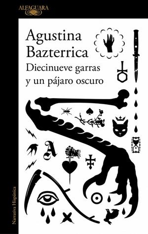 DIECINUEVE GARRAS Y UN PÁJARO OSCURO | 9791387846145 | AGUSTINA BAZTERRICA