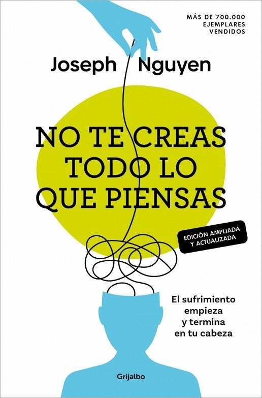 NO TE CREAS TODO LO QUE PIENSAS (EDICIÓN AMPLIADA Y ACTUALIZADA) | 9788425370700 | JOSEPH NGUYEN