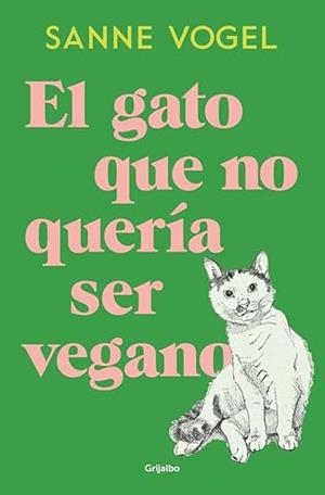 GATO QUE NO QUERÍA SER VEGANO | 9788425371035 | SANNE VOGEL