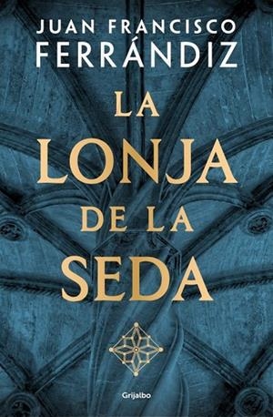 LA LONJA DE LA SEDA | 9788425371684 | JUAN FRANCISCO FERRÁNDIZ