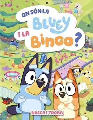 ON SÓN LA BLUEY I LA BINGO? (EDICIÓ EN CATALÀ) | 9788448871000 | BLUEY