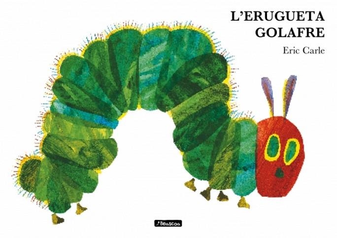L'ERUGUETA GOLAFRE (COL·LECCIÓ ERIC CARLE) | 9788448871529 | ERIC CARLE