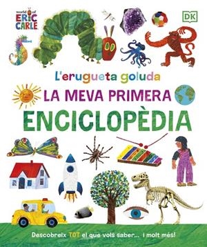 L'ERUGUETA GOLAFRE: LA MEVA PRIMERA ENCICLOPÈDIA | 9780241655993 | DK
