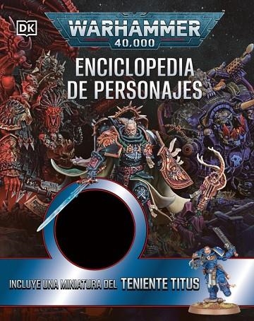 WARHAMMER 40.000 ENCICLOPEDIA DE PERSONAJES. INCLUYE MINIATURA | 9780241794302 | DK