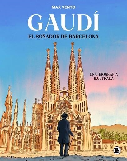 GAUDÍ: EL SOÑADOR DE BARCELONA | 9788402430823 | MAX VENTO