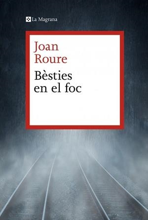 BÈSTIES EN EL FOC | 9788419334749 | JOAN ROURE