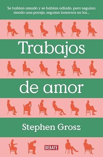 TRABAJOS DE AMOR | 9788499929477 | STEPHEN GROSZ