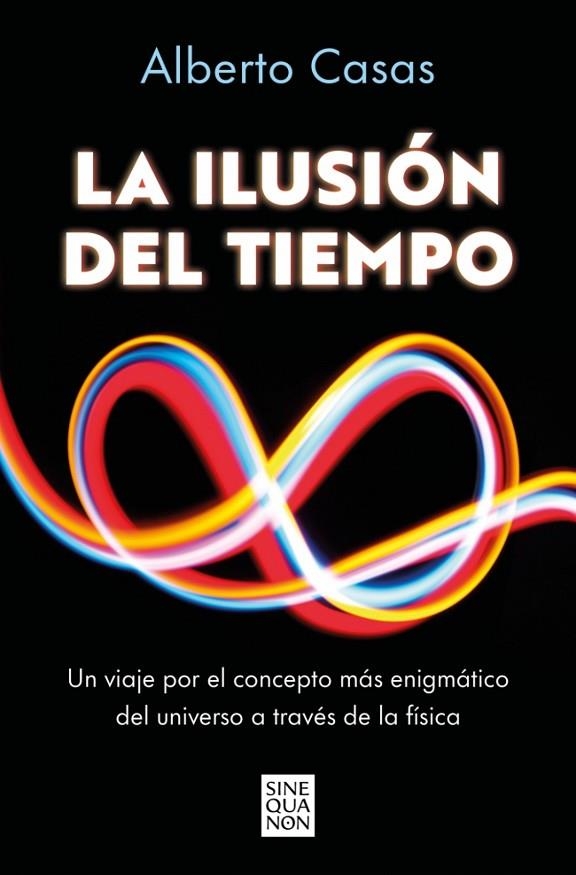 LA ILUSIÓN DEL TIEMPO | 9788466682244 | ALBERTO CASAS