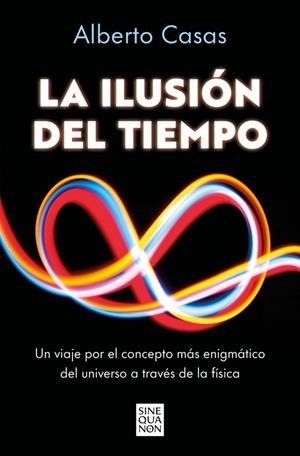 LA ILUSIÓN DEL TIEMPO | 9788466682244 | ALBERTO CASAS