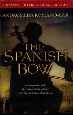 THE SPANISH BOW | 9780156035170 | ANDROMEDA ROMANO-LAX