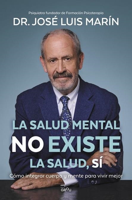 LA SALUD MENTAL NO EXISTE. LA SALUD, SÍ | 9791387598587 | DR. JOSÉ LUIS MARÍN