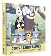 BLUEY. LLIBRE DE CARTRÓ AMB SOLAPES - JOC A L'AIRE LLIURE | 9788448872748 | BLUEY